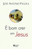 É bom crer em Jesus