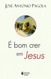 É bom crer em Jesus