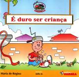 É Duro Ser Criança - Coleção Cogumelo - Harbra