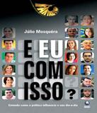 E Eu Com Isso - Globo