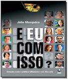 E eu com isso - Globo
