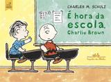 E hora da escola, charlie brown - Cia das letrinhas