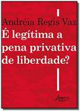 É legítima a pena privativa de liberdade - Appris editora
