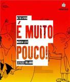 E Muito Pouco! - Positivo - paradidatico