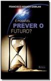E possivel prever o futuro 01 - Solidum