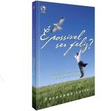 É Possível Ser Feliz - Fernando Leite - Editora vida