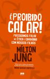 É proibido calar! Precisamos falar de ética e cidadania com nossos filhos