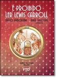 É Proibido Ler Lewis Carroll - Ftd (paradidaticos)