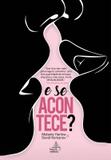E se acontece - Universo dos livros