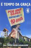 E tempo de graca - por uma graca esperada a 10 anos - Logos