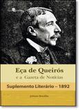 Eça de Queirós na Gazeta de Noticias: Suplementos Literários (1892) - Paco editorial