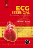 ECG Essencial - Eletrocardiograma na Prática Diária