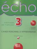 Echo 3 - cahier personnel dapprentissage avec cd - Cle international - paris