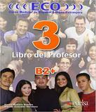 Eco 3 - Libro Del Profesor - Nivel B2+ - Edelsa