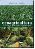 Ecoagricultura: alimentacao do mundo e biodiversidade - Senac sp