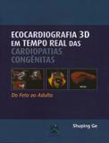 Ecocardiografia 3d Em Tempo Real Das Cardiopatias Congenitas - Do Feto Ao A - Thieme revinter