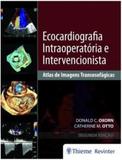 Ecocardiografia intraoperatoria e intervencionista atlas de imagens transes - Revinter