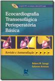 Ecocardiografia Transesofáagica Perioperatória Básica - Revinter