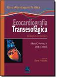ECOCARDIOGRAFIA TRANSESOFAGICA - UMA ABORDAGEM PRATICA - 2ª ED - Thieme revinter
