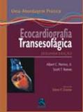 Ecocardiografia Transesofagica - Uma Abordagem Pratica / Reeves/ Perrino - Revinter
