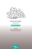 Economia - Col.Ética Aplicada - Edições 70