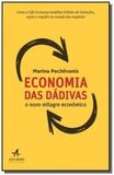 Economia das dadivas - o novo milagre economico - Alta books