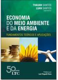 Economia Do Meio Anbiente e da Energia: Funadamentso Teóricos - Ltc - grupo gen