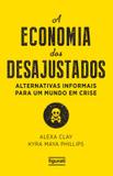 Economia dos desajustados, a - Figurati (novo seculo)
