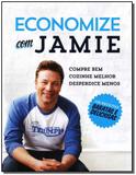 Economize Com Jamie - 120 Receitas Baratas e Deliciosas - Globo