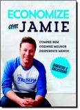 Economize Com Jamie: Compre Bem, Cozinhe Melhor e Desperdice Menos - Globo estilo