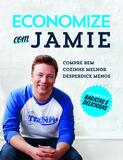 Economize com Jamie - Compre bem, cozinhe melhor e desperdice menos