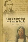 Ecos Ameríndios Em Sousândrade Coleção Ciências Aberta, N 7 - Crv