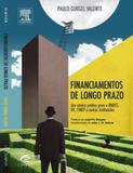 Edição antiga - Financiamento de Longo Prazo - Um Roteiro Prático - Elsevier