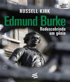 Edmund Burke - Redescobrindo Um Genio - E realizacoes