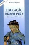 EDUCACAO BRASILEIRA - ESTRUTURA E SISTEMA - 11ª ED - Autores associados