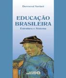 Educacao Brasileira Estrutura E Sistema - Autores associados