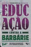 Educação Contra A Barbárie - Boitempo