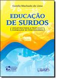 Educação de Surdos: Desafios Para a Prática e Formação de Professores - Coleção Educação e Surdez - Wak