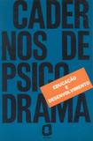 Educação e desenvolvimento - cadernos de psicodrama