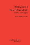 Educacao E Hereditariedade - Estudo Sociologico - Martins fontes