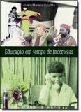 Educação em Tempos de Incertezas - Autentica