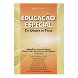 Educação Especial - Do Querer ao Fazer - Maria Luisa Ribeiro Roseli Cecília Baumel - Editora Avecamp - Editora avercamp