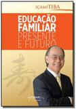 Educacao familiar - presente e futuro - Integrare