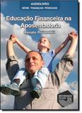 Educacao financeira na aposentadoria - audiolivro - serie financas pessoais - Universidade falada
