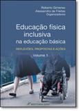 Educação Física Inclusiva na Educação Básica: Reflexões, Propostas e Ações - Vol.1 - Crv
