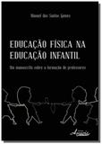 Educacao fisica na educacao infantil: um manuscrit - Appris