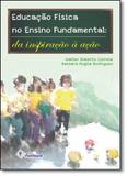 Educação Física no Ensino Fundamental: Da Inspiração À Ação - Fontoura