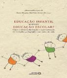 Educacao Infantil Versus Educacao Escolar - Autores associados