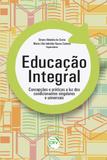Educação Integral - Concepções e Práticas a Luz dos Condicionantes Singulares e Universais - Crv