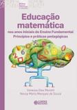 Educação matemática nos anos iniciais do Ensino Fundamental - princípios e práticas pedagógicas